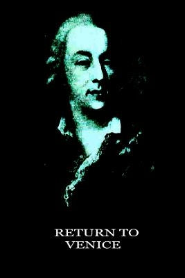 Return to Venice by Seingalt, Jacques Casanova De