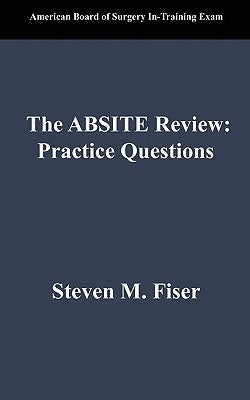 The Absite Review: Practice Questions by Fiser, Steven Mark