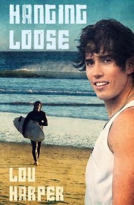 Hanging Loose by Harper, Lou