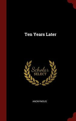 Ten Years Later by Anonymous
