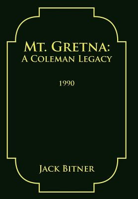 Mt. Gretna: A Coleman Legacy by Bitner, Jack