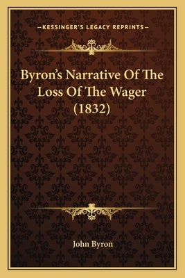 Byron's Narrative Of The Loss Of The Wager (1832) by Byron, John