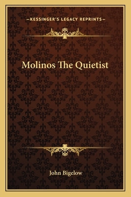 Molinos The Quietist by Bigelow, John