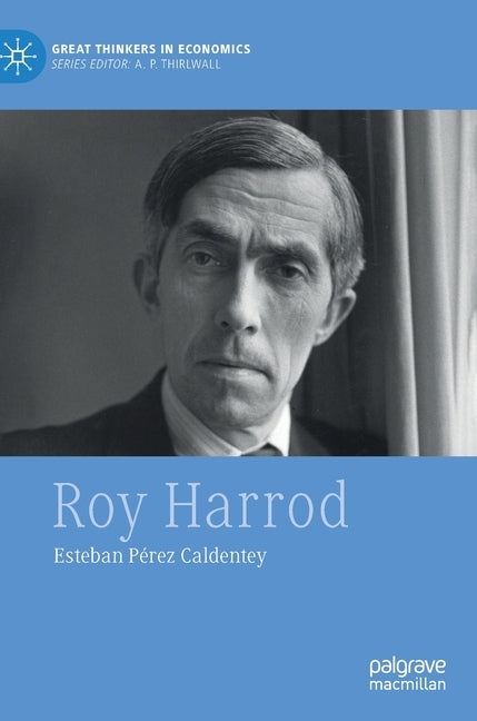 Roy Harrod by PÃ©rez Caldentey, Esteban