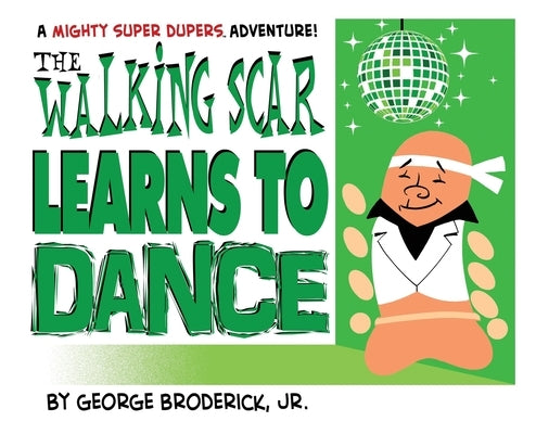 The Walking Scar Learns To Dance by Broderick, George, Jr.