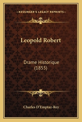 Leopold Robert: Drame Historique (1855) by D'Emptaz-Rey, Charles