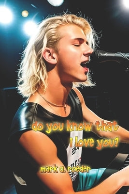 Do You Know That I Love You by Roeder, Mark a.