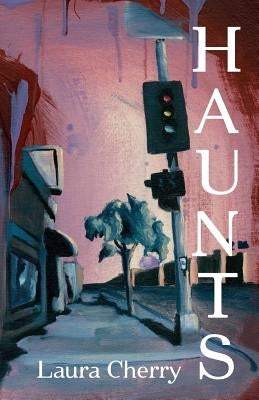 Haunts by Cherry, Laura