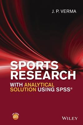 Sports Research with Analytical Solution Using SPSS by Verma, J. P.
