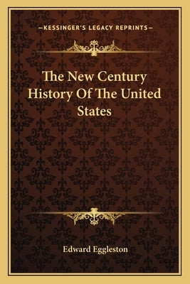 The New Century History Of The United States by Eggleston, Edward