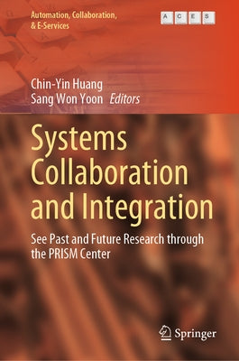 Systems Collaboration and Integration: See Past and Future Research Through the Prism Center by Huang, Chin-Yin
