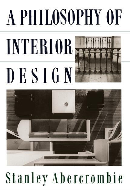 A Philosophy Of Interior Design by Abercrombie, Stanley