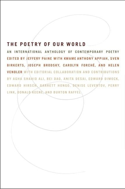 The Poetry of Our World: An International Anthology of Contemporary Poetry by Paine, Ed J.