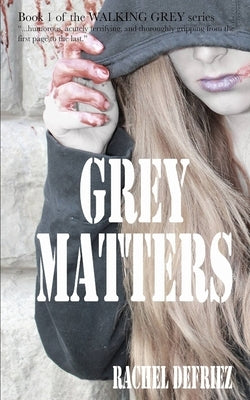 Grey Matters by Defriez, Rachel