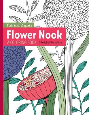 Flower Nook: A Coloring Book by Zapata, Patricia