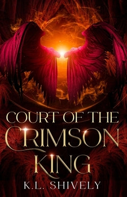 Court of the Crimson King by Shively, K. L.