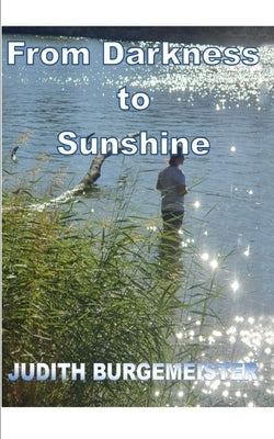 From Darkness to Sunshine. by Burgemeister, Judith