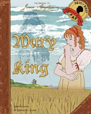 Mary King: Graphic Novel Sequel to Pride & Prejudice by St Clair, Sophie