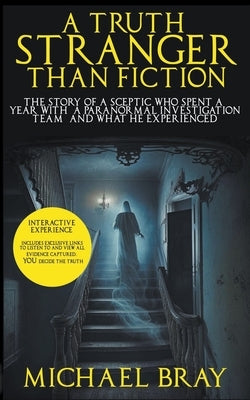 A Truth Stranger Than Fiction by Bray, Michael