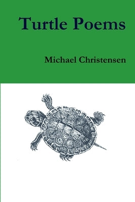 Turtle Poems by Christensen, Michael