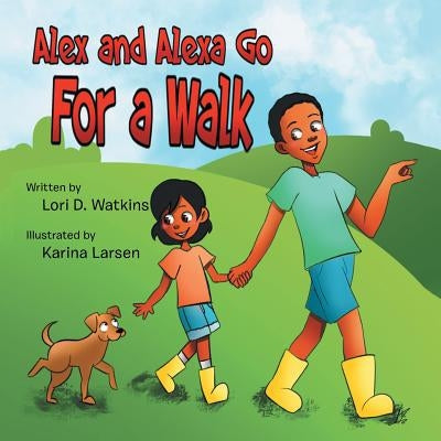 Alex and Alexa Go for a Walk by Watkins, Lori