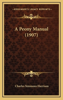 A Peony Manual (1907) by Harrison, Charles Simmons