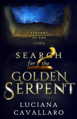 Search for the Golden Serpent by Cavallaro, Luciana