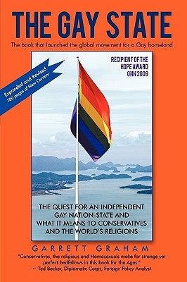 The Gay State: The Quest for an Independent Gay Nation-State and What It Means to Conservatives and the World's Religions by Garrett Graham, Graham