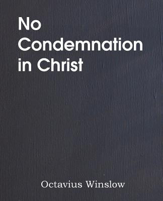 No Condemnation in Christ by Winslow, Octavius
