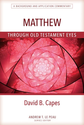 Matthew Through OT Eyes by Capes, David