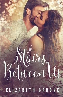 The Stairs Between Us by Barone, Elizabeth