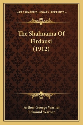 The Shahnama Of Firdausi (1912) by Warner, Arthur George