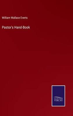 Pastor's Hand-Book by Everts, William Wallace