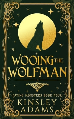 Wooing the Wolfman: A Werewolf Fated Mates Paranormal Romance by Adams, Kinsley