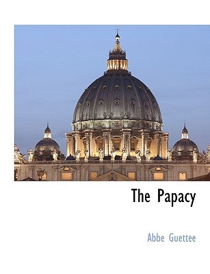 The Papacy by Guettee, Abbe