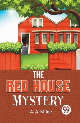 The Red House Mystery by Milne, A. a.