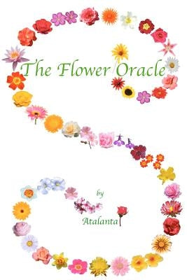 The Flower Oracle by Atalanta