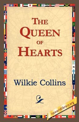The Queen of Hearts by Collins, Wilkie
