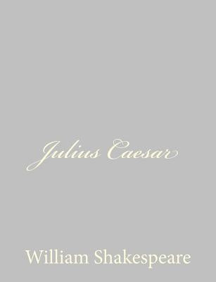 Julius Caesar by Shakespeare, William