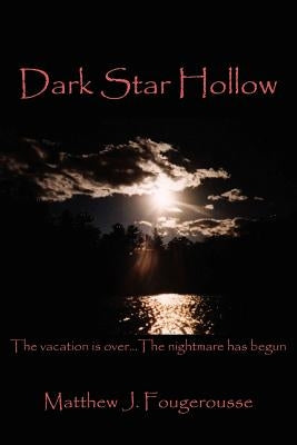 Dark Star Hollow by Fougerousse, Matthew J.