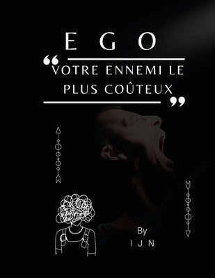 EGO - Votre ennemi le plus co?teux by N, I. J.