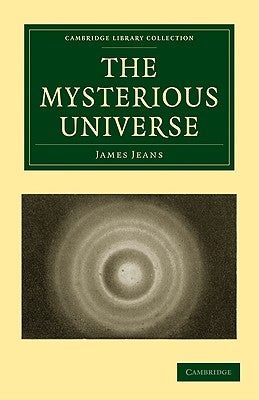 The Mysterious Universe by Jeans, James