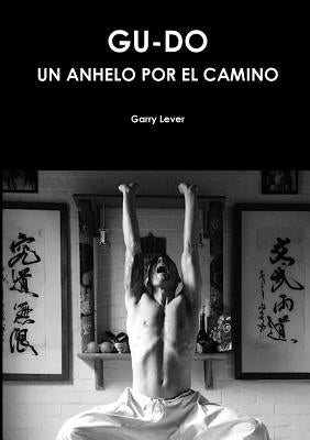 Gu-Do Un Anhelo por el Camino by Lever, Garry