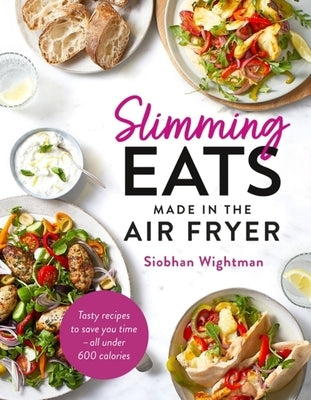 Slimming Eats Made in the Air Fryer by Wightman, Siobhan