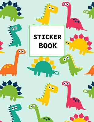 Sticker Book: Dinosaurs Themed Book for Kids Large Size 100 pages by Olive, Sandy