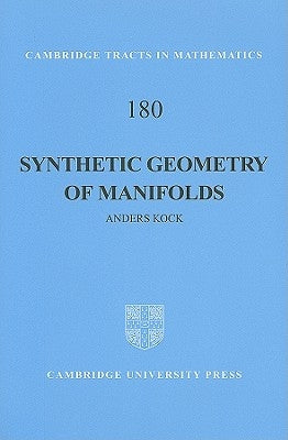 Synthetic Geometry of Manifolds by Kock, Anders