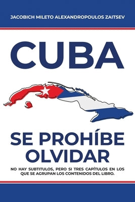 Cuba: Se Prohíbe Olvidar by Zaitsev, Jacobich Mileto Alexandropoulos
