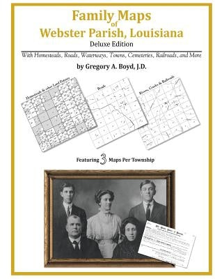 Family Maps of Webster Parish, Louisiana by Boyd J. D., Gregory a.