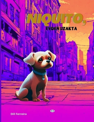 Niquito, Evden Uzakta by Ferreira, Dill