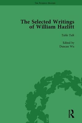 The Selected Writings of William Hazlitt Vol 6 by Wu, Duncan